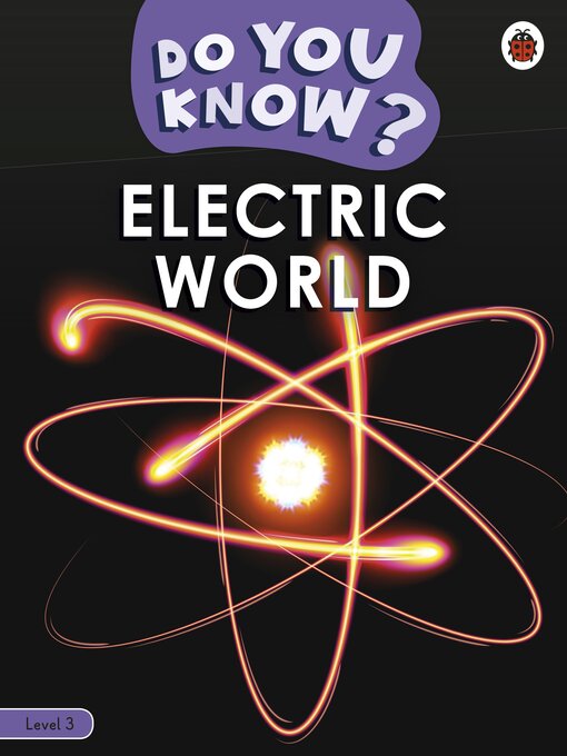 Title details for Do You Know? Level 3 – Electric World by Ladybird - Available